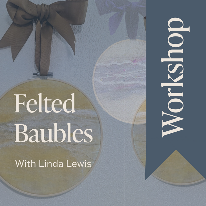 Christmas Bauble Wet Felting - 7th December with Linda Lewis